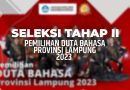 Pengumuman Peserta Lolos Seleksi Tahap II Pemilihan Duta Bahasa Provinsi Lampung 2023